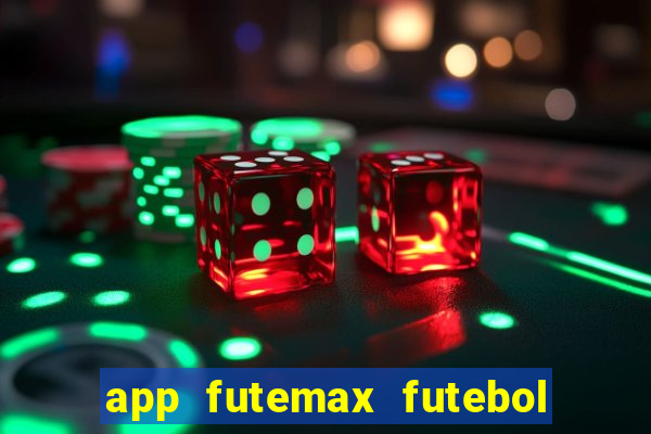 app futemax futebol ao vivo